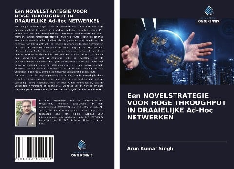 Een NOVELSTRATEGIE VOOR HOGE THROUGHPUT IN DRAAIELIJKE Ad-Hoc NETWERKEN - Arun Kumar Singh