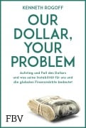 Cover-Bild zum Titel 'Our Dollar, your Problem' von 'Kenneth Rogoff'