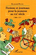 Cover-Bild zum Titel 'Fictions et journaux pour la jeunesse au XXe siècle' von 'Perrin'