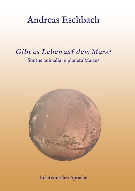 Gibt es Leben auf dem Mars? - Andreas Eschbach