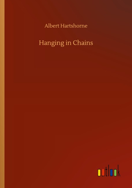 Hanging in Chains - Albert Hartshorne