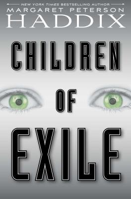 Children of Exile, 1 - Margaret Peterson Haddix