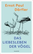 Cover-Bild zum Titel 'Das Liebesleben der Vögel' von 'Ernst Paul Dörfler'