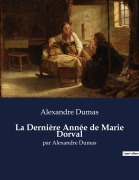 Cover-Bild zum Titel 'La Dernière Année de Marie Dorval' von 'Alexandre Dumas'