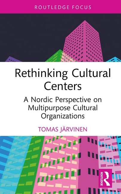 Rethinking Cultural Centers - Tomas Järvinen