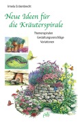 Cover-Bild zum Titel 'Neue Ideen für die Kräuterspirale' von 'Irmela Erckenbrecht'