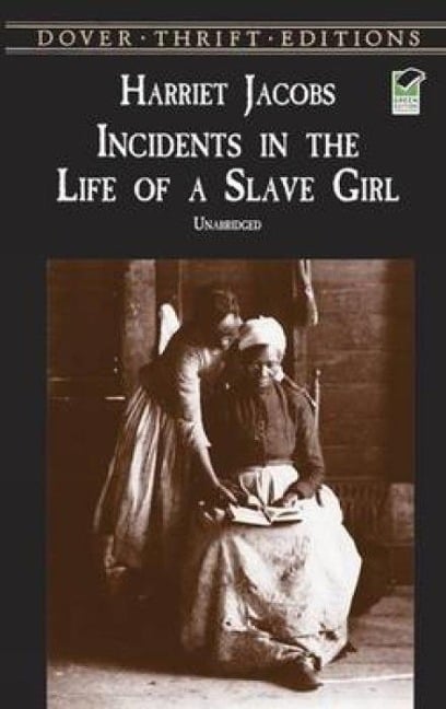 Incidents in the Life of a Slave Girl - Harriet Jacobs