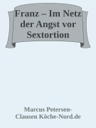 Franz - Im Netz der Angst vor Sextortion - Marcus PC Petersen - Clausen