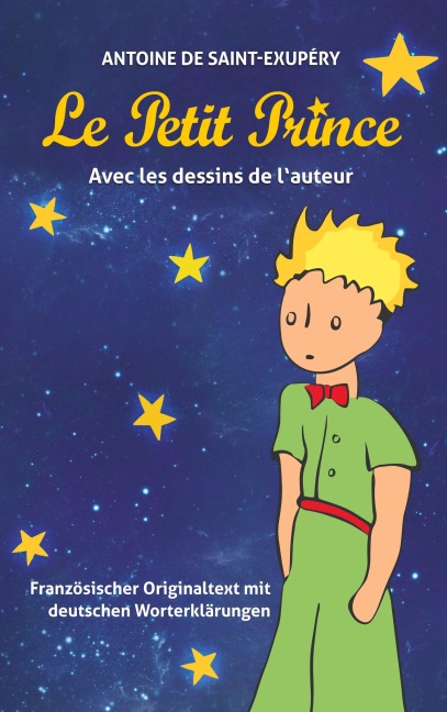 Le Petit Prince. Antoine de Saint-Exupéry - Antoine de Saint-Exupéry