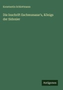 Cover-Bild zum Titel 'Die Inschrift Eschmunazar's, Königs der Sidonier' von 'Konstantin Schlottmann'