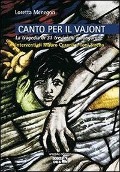Canto per il Vajont. La tragedia di 31 trevigiani a Longarone - Loretta Menegon