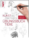 Die Kunst des Zeichnens - Tiere Übungsbuch - 