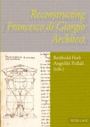 Cover-Bild zum Titel 'Reconstructing Francesco di Giorgio Architect' von ''