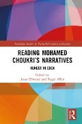 Cover-Bild zum Titel 'Reading Mohamed Choukri's Narratives' von ''