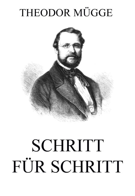 Schritt für Schritt - Theodor Mügge