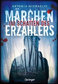Cover-Bild zum Titel 'Im Schatten des Märchenerzählers' von 'Antonia Michaelis'