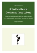 Cover-Bild zum Titel 'Selbstlernkurs: Schreiben Sie die Geschichte Ihres Lebens' von 'Heike Thormann'