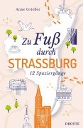 Cover-Bild zum Titel 'Zu Fuß durch Straßburg' von 'Anne Grießer'
