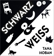 Cover-Bild zum Titel 'Schwarz & Weiß' von 'Tana Hoban'