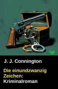 Cover-Bild zum Titel 'Die einundzwanzig Zeichen: Kriminalroman' von 'J. J. Connington'