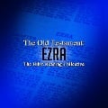 The Old Testament: Ezra - Traditional