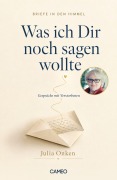 Cover-Bild zum Titel 'Briefe in den Himmel: Was ich dir noch sagen wollte' von 'Julia Onken'