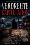 Cover-Bild zum Titel 'Verdrehte Kapitulation' von 'Monroe K Noah'
