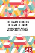 Cover-Bild zum Titel 'The Transformation of Tamil Religion' von 'Srilata Raman'