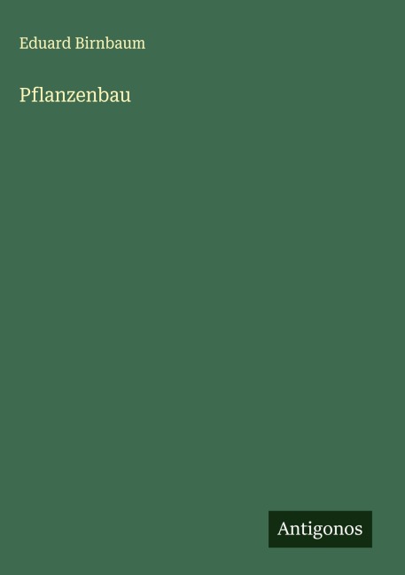 Pflanzenbau - Eduard Birnbaum