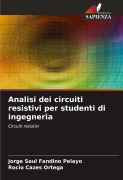 Cover-Bild zum Titel 'Analisi dei circuiti resistivi per studenti di ingegneria' von 'Jorge Saul Fandiño Pelayo, Rocio Cazes Ortega'