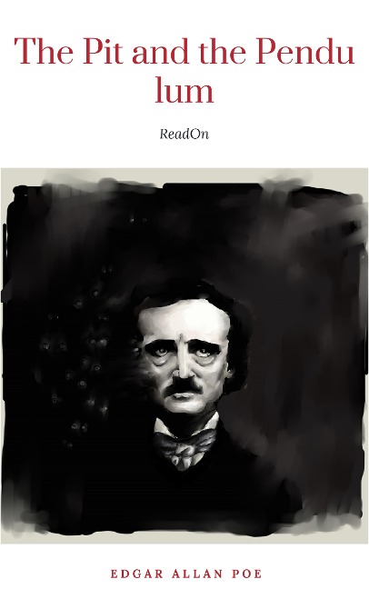 The Pit and the Pendulum - Edgar Allan Poe