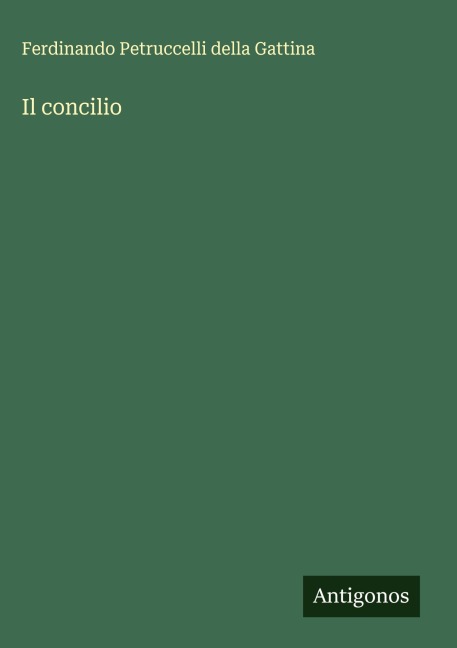 Il concilio - Ferdinando Petruccelli Della Gattina