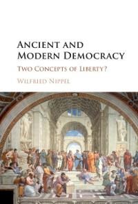 Ancient and Modern Democracy - Wilfried Nippel