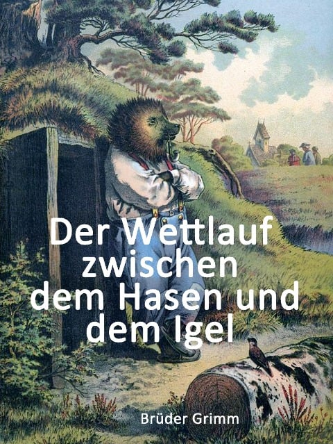 Der Wettlauf zwischen dem Hasen und dem Igel - Brüder Grimm