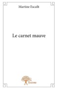 Cover-Bild zum Titel 'Le carnet mauve' von 'Martine Escafit'