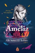 Cover-Bild zum Titel 'Amelia. Alle Seiten des Lebens' von 'Ashley Schumacher'
