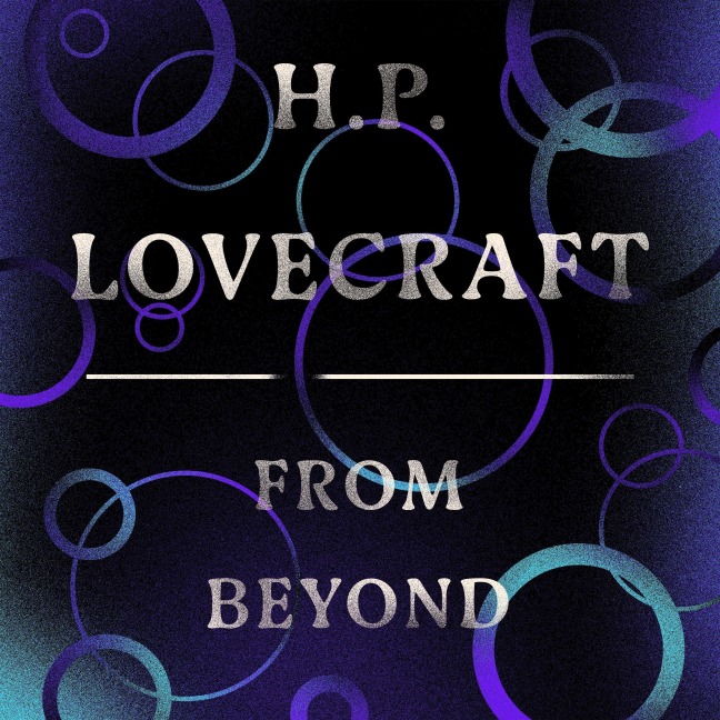 From Beyond - H. P. Lovecraft