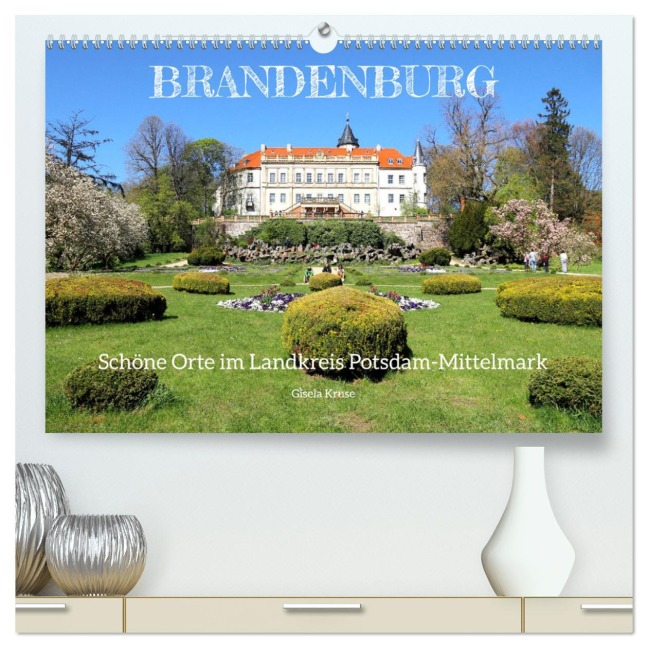 Brandenburg - Schöne Orte im Landkreis Potsdam-Mittelmark (hochwertiger Premium Wandkalender 2026 DIN A2 quer), Kunstdruck in Hochglanz - Gisela Kruse