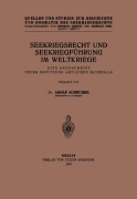 Cover-Bild zum Titel 'Seekriegsrecht und Seekriegführung im Weltkriege' von 'Adolf Scheurer'