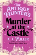 Cover-Bild zum Titel 'The Antique Hunter's Murder at the Castle' von 'C L Miller'