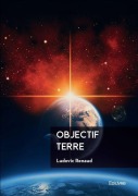 Cover-Bild zum Titel 'Objectif Terre' von 'Ludovic Renaud'