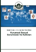 Cover-Bild zum Titel 'Kurumsal Sosyal Sorumluluk Ve Katk¿lar¿' von 'I¿¿k Ak¿n, Ekrem Süzen'