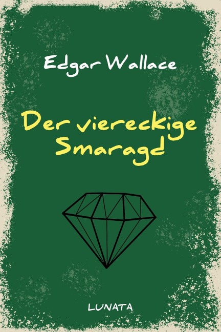 Der viereckige Smaragd - Edgar Wallace