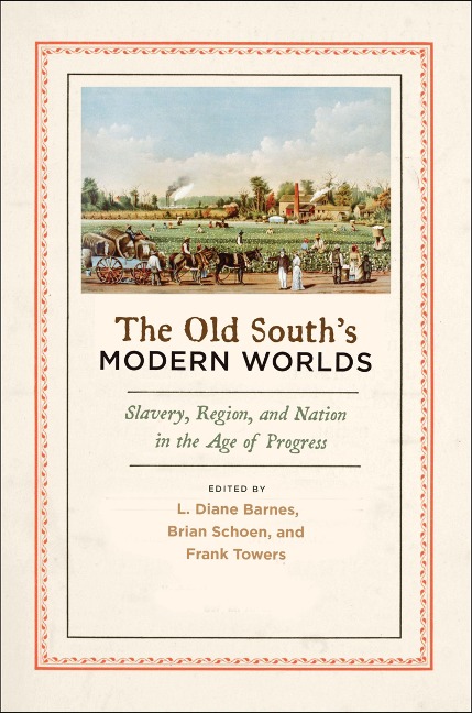 The Old South's Modern Worlds - 