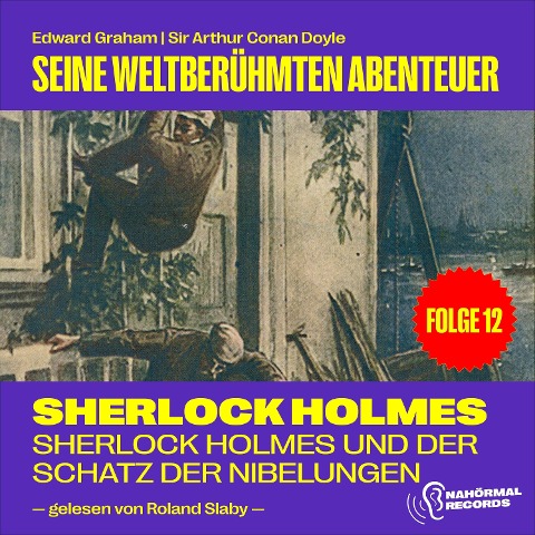 Sherlock Holmes und der Schatz der Nibelungen (Seine weltberühmten Abenteuer, Folge 12) - Arthur Conan Doyle, Edward Graham