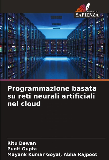 Programmazione basata su reti neurali artificiali nel cloud - Ritu Dewan, Punit Gupta, Mayank Kumar Goyal Abha Rajpoot