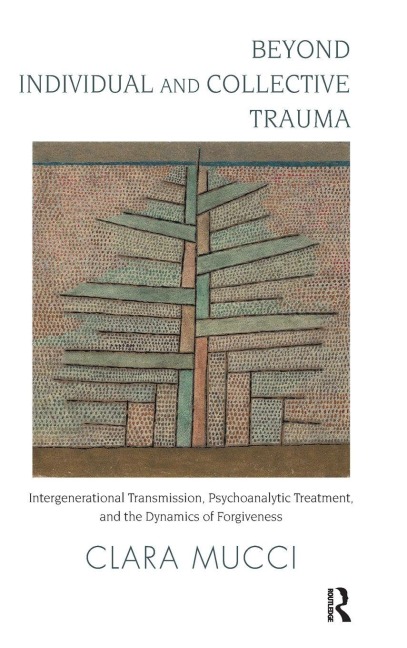 Beyond Individual and Collective Trauma - Clara Mucci