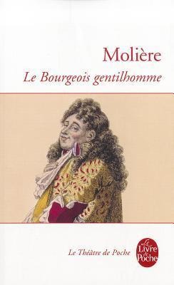 Le Bourgeois Gentilhomme - Jean-Baptiste Moliere