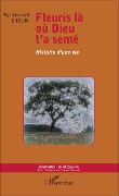 Cover-Bild zum Titel 'Fleuris là où Dieu t'a semé' von 'Mgr Léonard Dhejju'