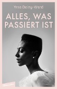 Cover-Bild zum Titel 'Alles, was passiert ist' von 'Yrsa Daley-Ward'